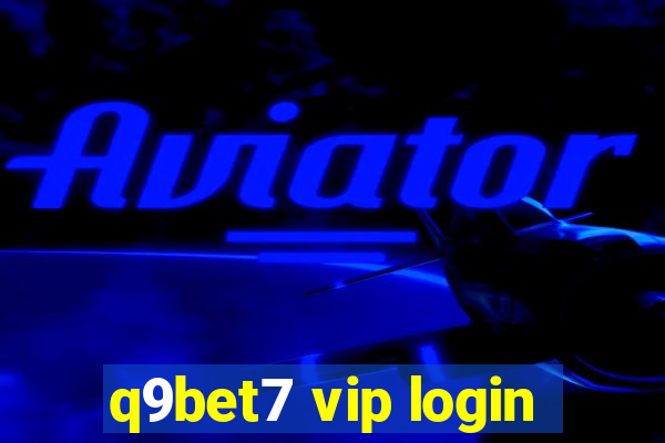 q9bet7 vip login